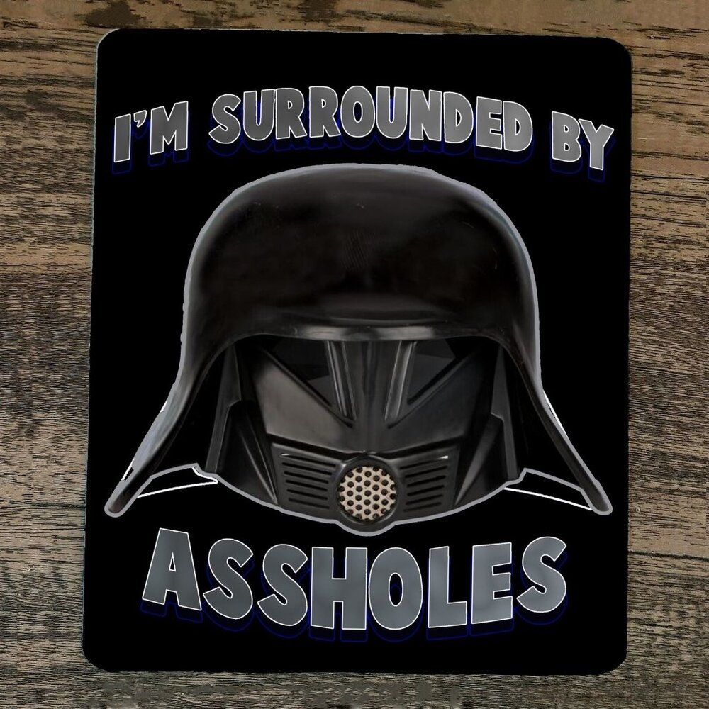 Mouse Pad Im Surrounded by A$$holes‎ Dark Helmet Spaceballs